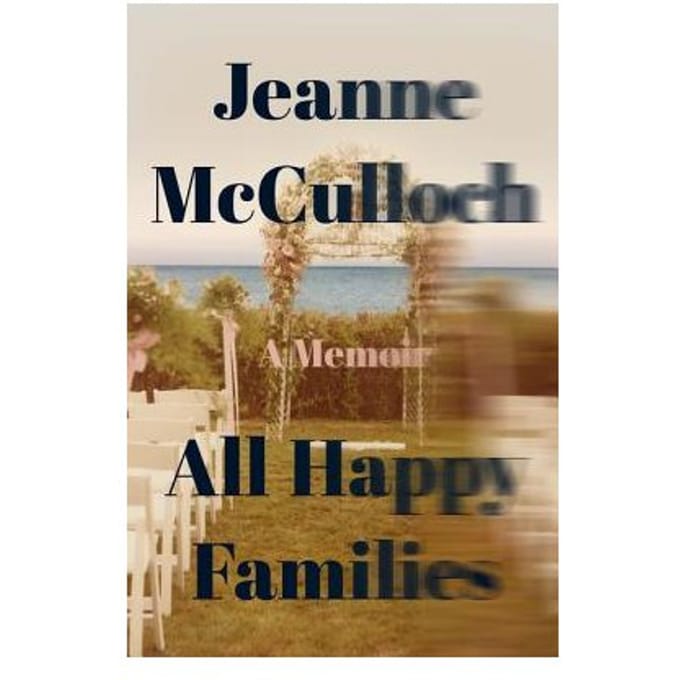 All Happy Families - Jeanne McCulloch