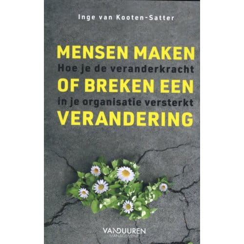 Mensen Maken Of Breken Een Verandering - Inge van Kooten-Satter
