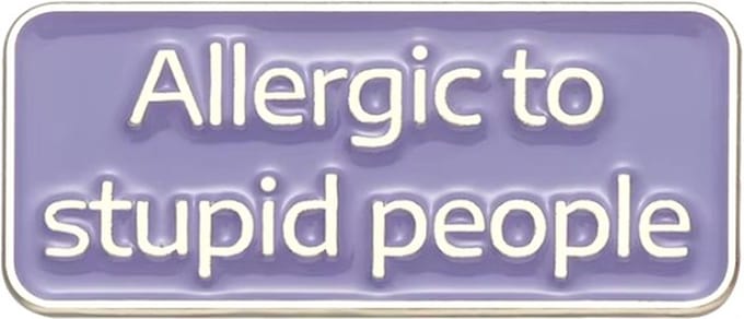 Pin Broche - enamel pin - kledingspeld - Allergic to stupid