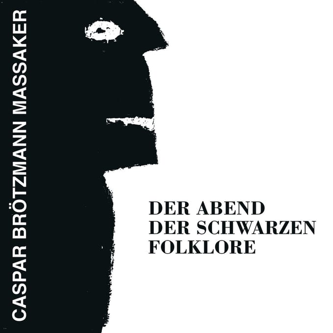 Caspar Brötzmann Massaker - Der Abend Der Schwarzen Folklore (CD)