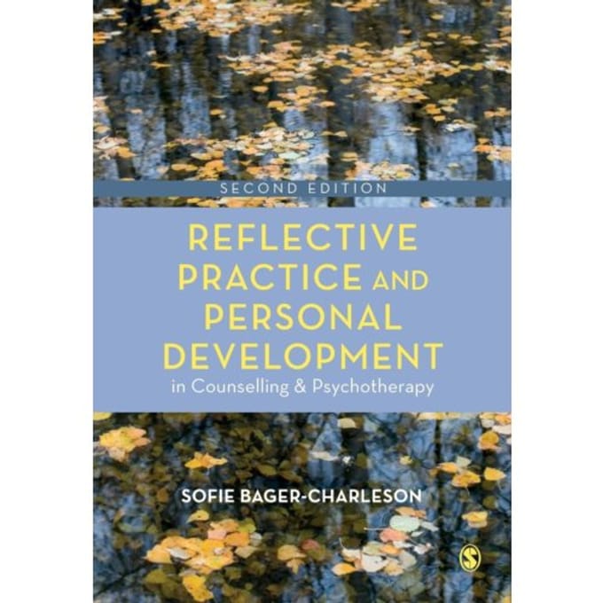 Reflective Practice And Personal Development In Counselling And Psychotherapy - Bager-Charleson, Sofie