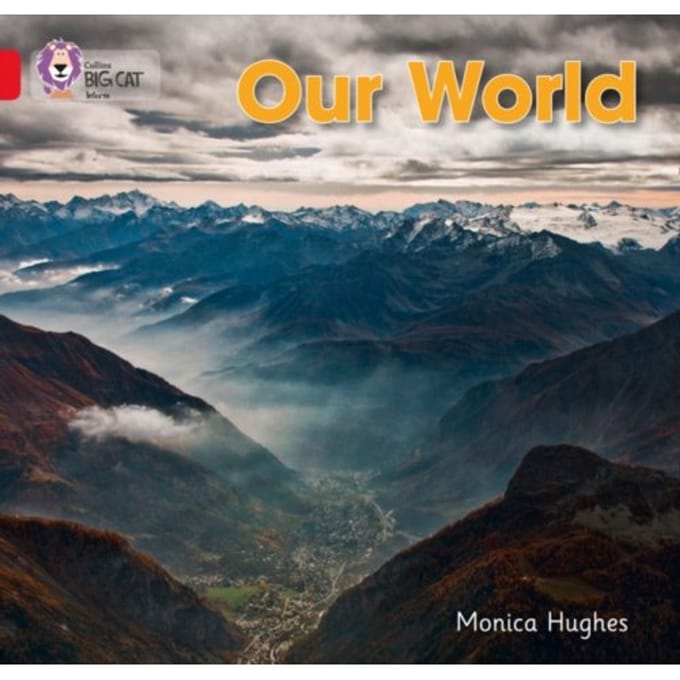 Our World - Collins Big Cat - Monica Hughes