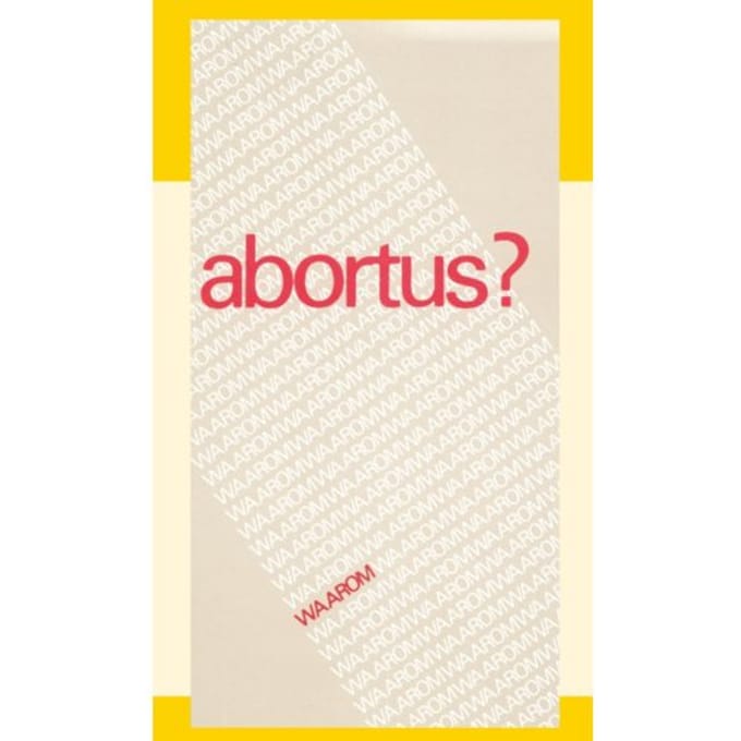 Abortus. Waarom? - J.I. van Baaren
