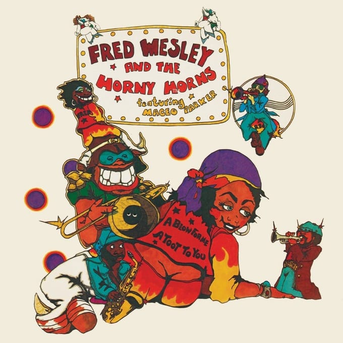A Blow For Me, A Toot To You - Fred Wesley
