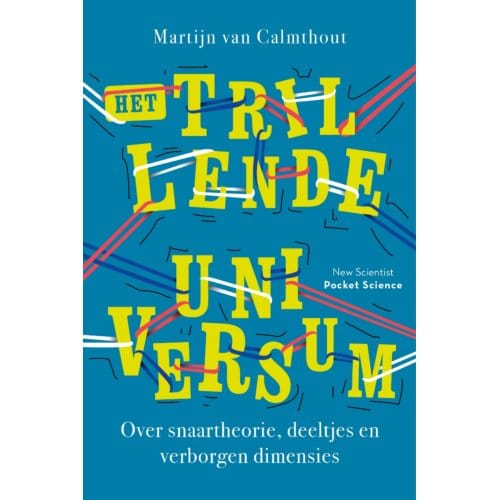 Het Trillende Universum - Pocket Science - Martijn van Calmthout