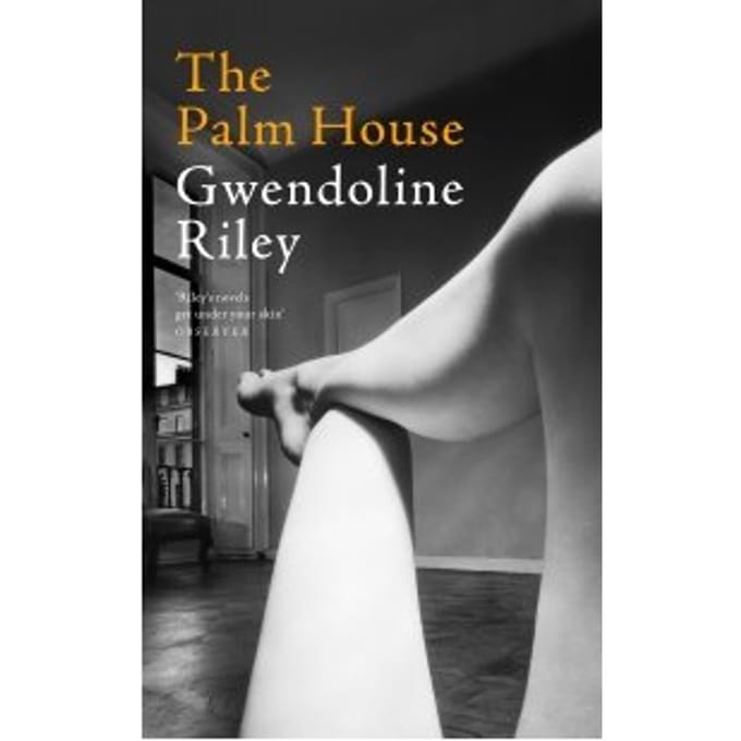 The Palm House - Gwendoline Riley