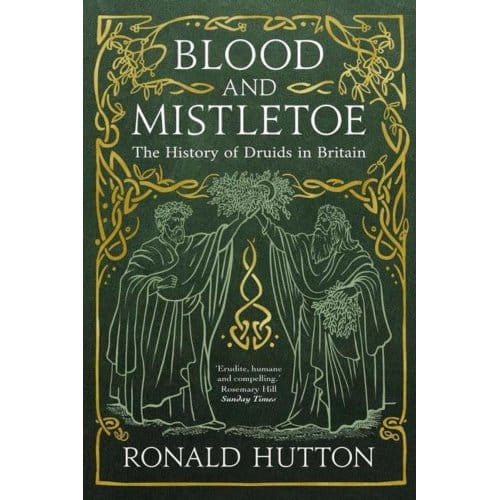 Blood And Mistletoe - Ronald Hutton