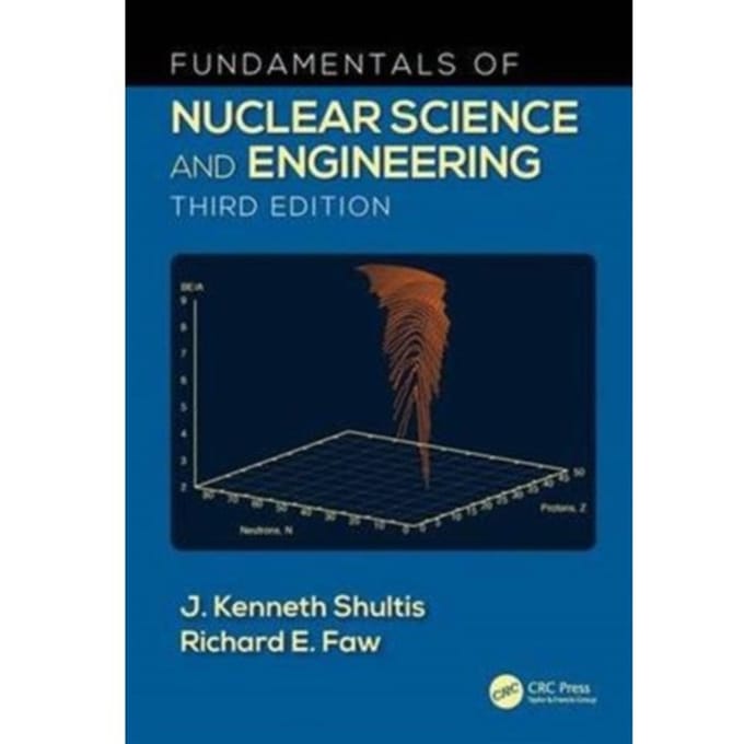 Fundamentals Of Nuclear Science And Engineering - Shultis, J. Kenneth (Kansas Stat