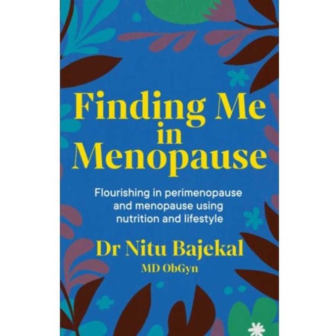 Finding Me In Menopause - Dr Nitu Bajekal