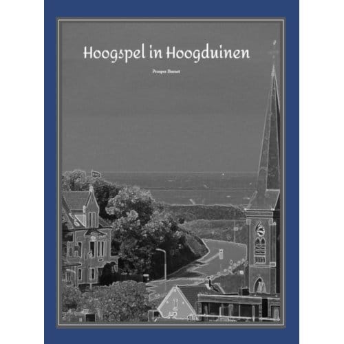 Hoogspel In Hoogduinen - Prosper S. Burnet