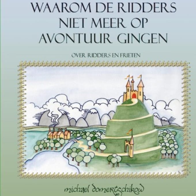 Waarom De Ridders Niet Meer Op Avontuur Gingen - Michael Domertschikow