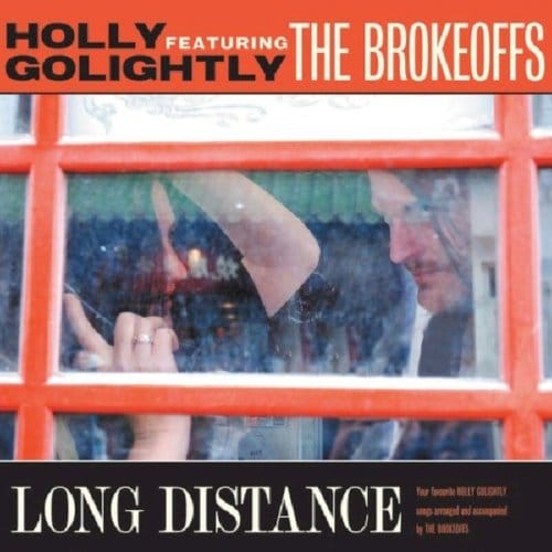 Long Distance - Holly Golightly & The Brokeoffs