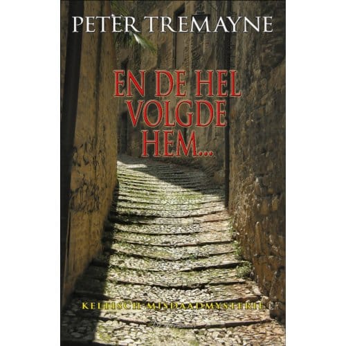 En De Hel Volgde Hem... - Zuster Fidelma - Peter Tremayne