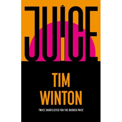 Juice - Tim Winton