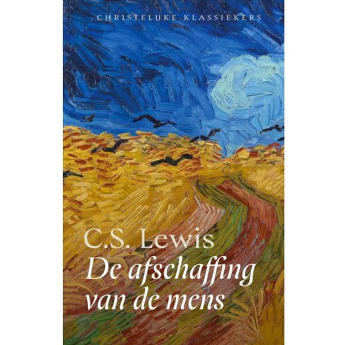 De Afschaffing Van De Mens - Christelijke Klassieker - C.S. Lewis
