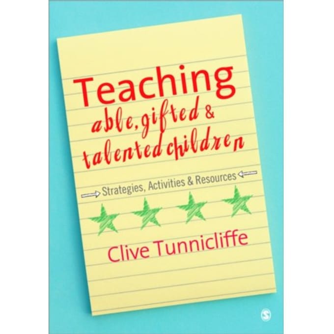 Teaching Able, Gifted And Talented Children: Strategies, Activities & Resources - Tunnicliffe