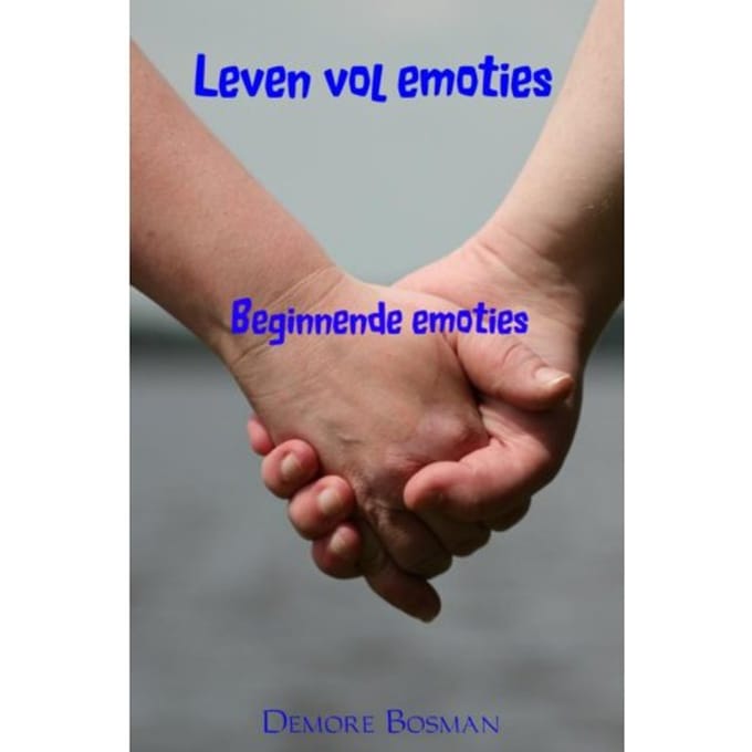 Beginnende Emoties - Leven Vol Emoties - Demore Bosman