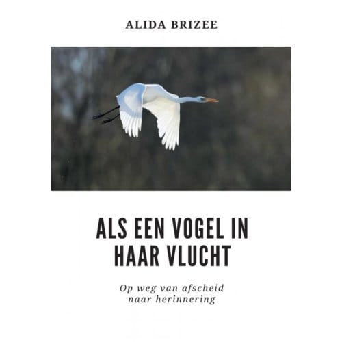 Als Een Vogel In Haar Vlucht - Alida Brizee