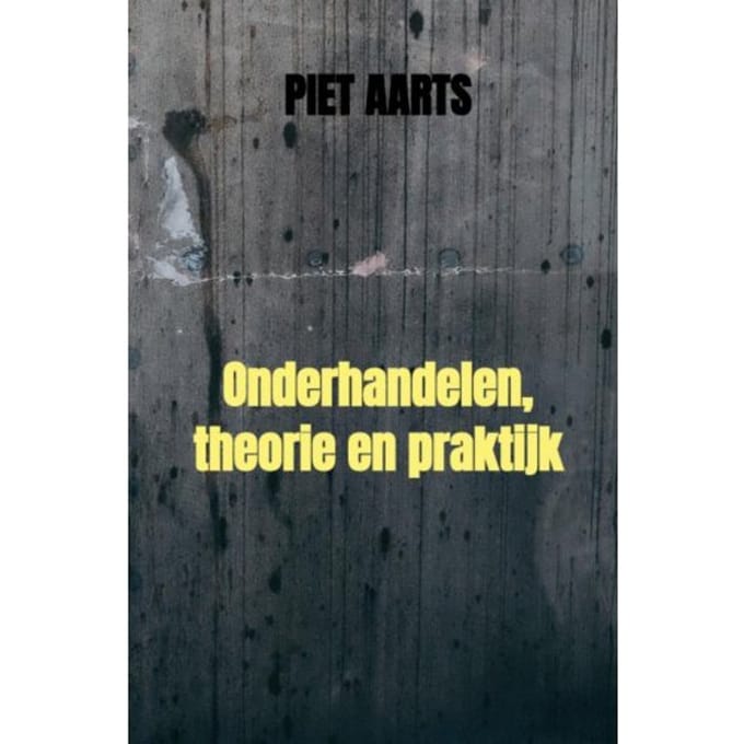 Onderhandelen, Theorie En Praktijk - Piet Aarts