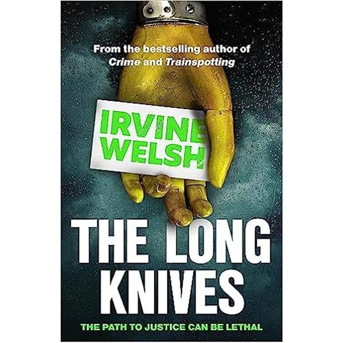 The Long Knives - The Crime Series - Irvine Welsh