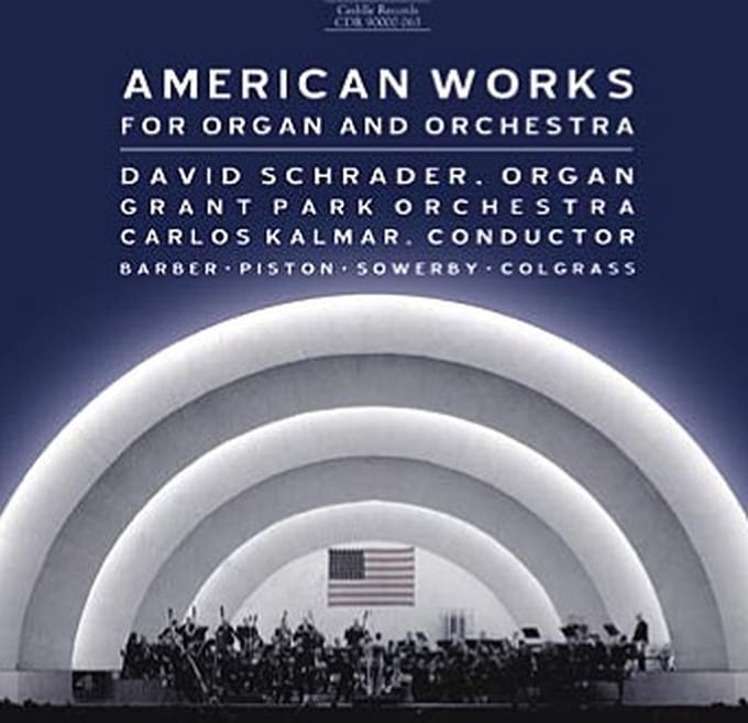 David Schrader,Grant Park Orchestra, Carlos Kalmar - American Works For Organ And Orchestra (CD)