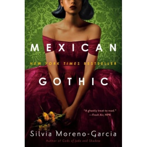 Mexican Gothic - Random House Worlds - Silvia Moreno-Garcia