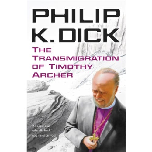 The Transmigration Of Timothy Archer - Philip K Dick