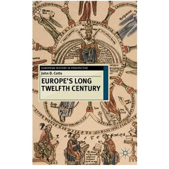 Europe's Long Twelfth Century - John D. Cotts