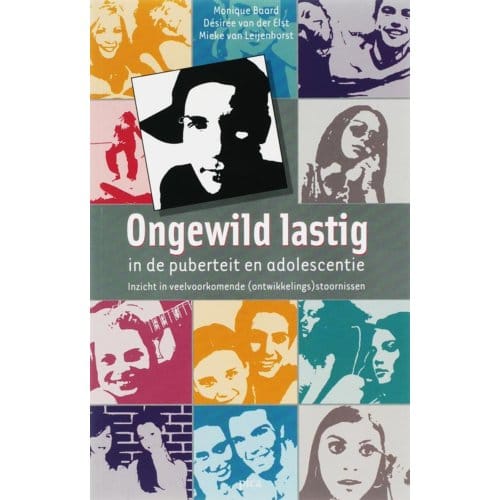 Ongewild Lastig In De Puberteit En Adolescentie - Monique Baard