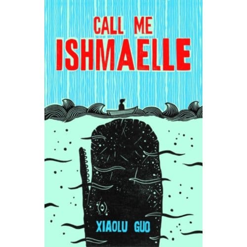Call Me Ishmaelle - Xiaolu Guo