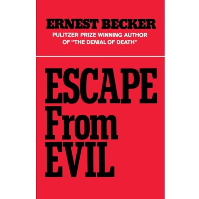 Escape From Evil - Ernest Becker
