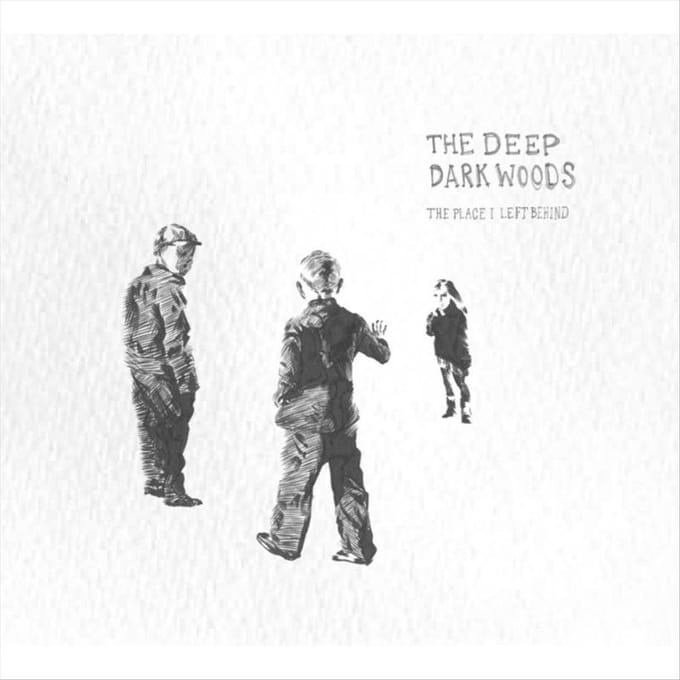Place I Left Behind - Deep Dark Woods