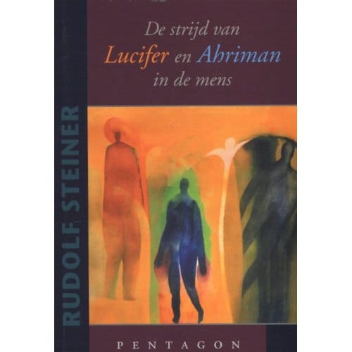 De Strijd Van Lucifer En Ahriman In De Mens - Rudolf Steiner