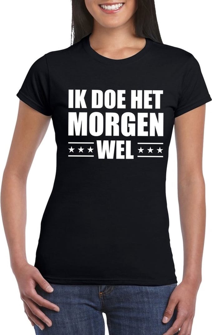Zwart ik doe het morgen wel t-shirt voor dames M