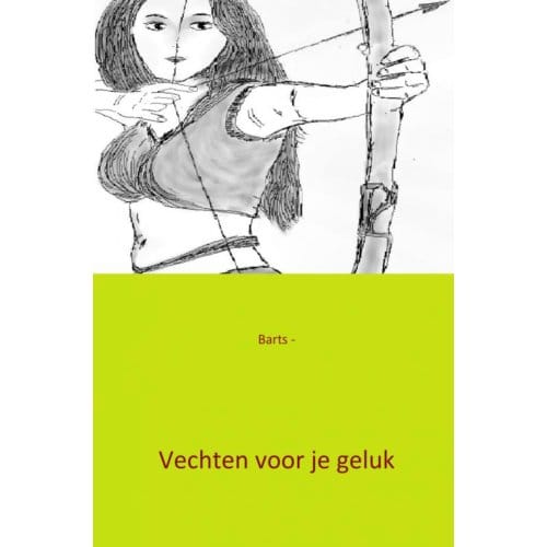 Vechten Voor Je Geluk - Barts