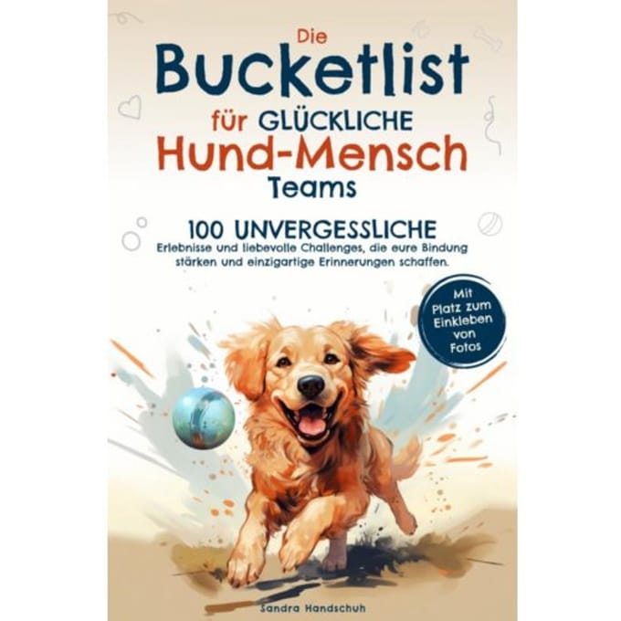 Die Bucketlist Für Glückliche Hund-Mensch-Teams - Sandra Handschuh