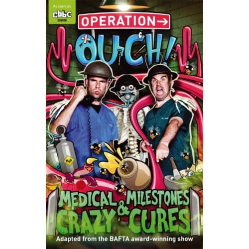 Operation Ouch: Medical Milestones And Crazy Cures - Operation Ouch - Dr Chris van Tulleken