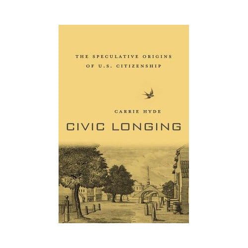 Civic Longing - Carrie Hyde