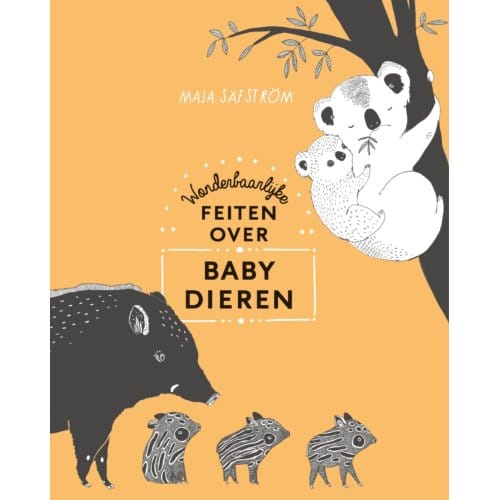 Wonderbaarlijke Feiten Over Babydieren - Maja Säfström