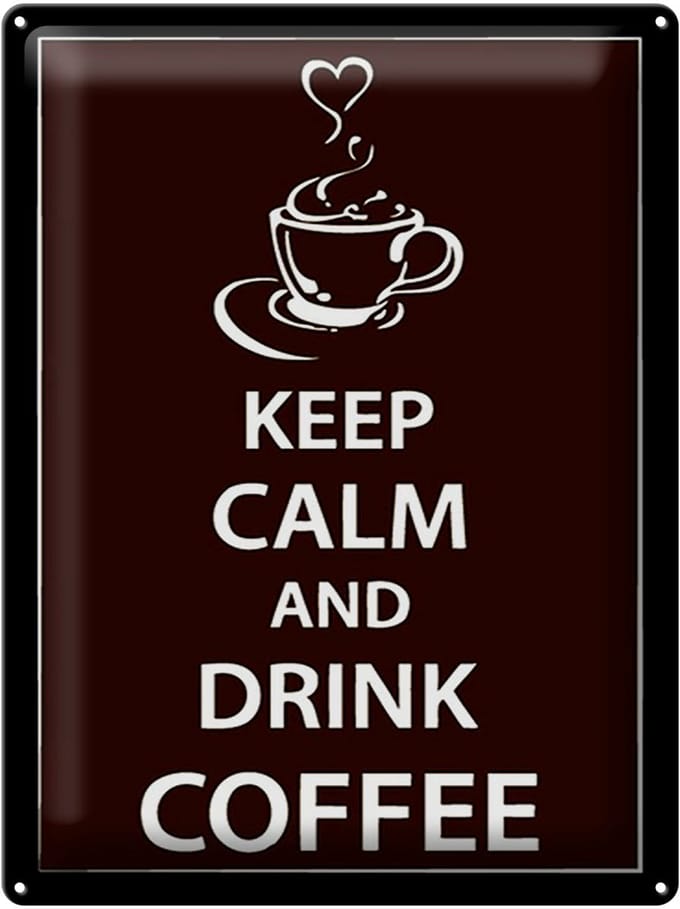 Blechschild Spruch 30x40cm Keep Calm drink Coffee Kaffee