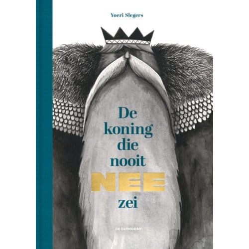 De Koning Die Nooit Nee Zei - Yoeri Slegers