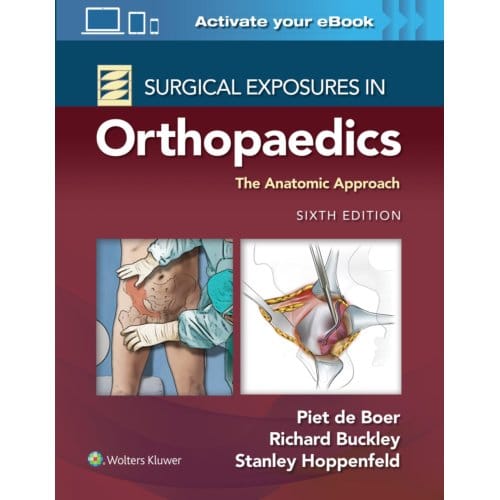 Surgical Exposures In Orthopaedics: The Anatomic Approach - Dr. Piet de Boer