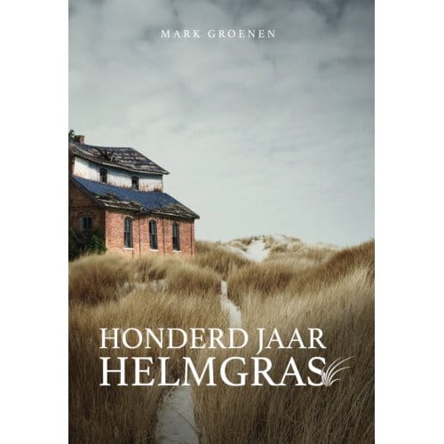 Honderd Jaar Helmgras - Mark Groenen
