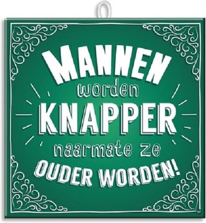 Paperdreams - Slogan tegel - Mannen worden knapper