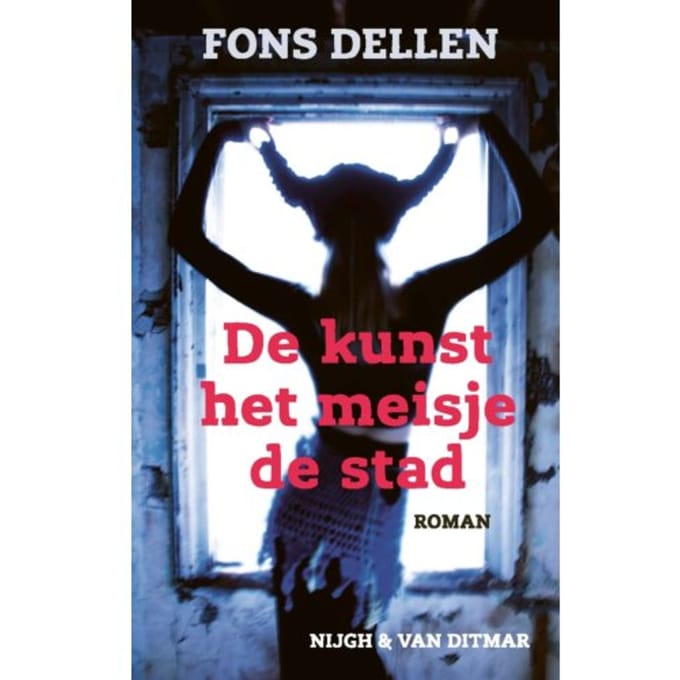 De Kunst, Het Meisje, De Stad - Fons Dellen