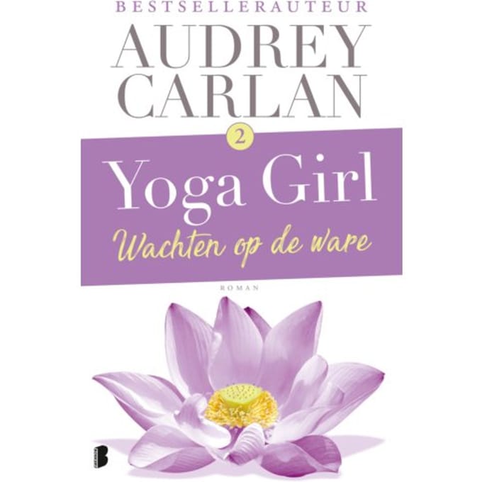 Wachten Op De Ware - Yoga Girl - Audrey Carlan