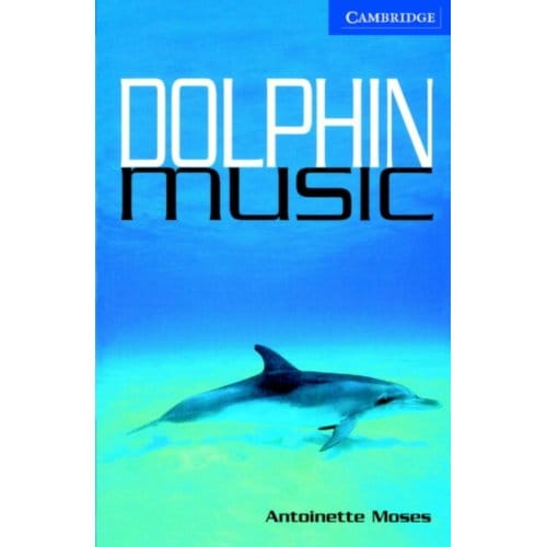 Dolphin Music Level 5 - Cambridge English Readers - Antoinette Moses