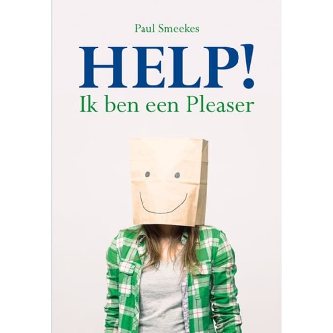 Help! Ik Ben Een Pleaser - Paul Smeekes