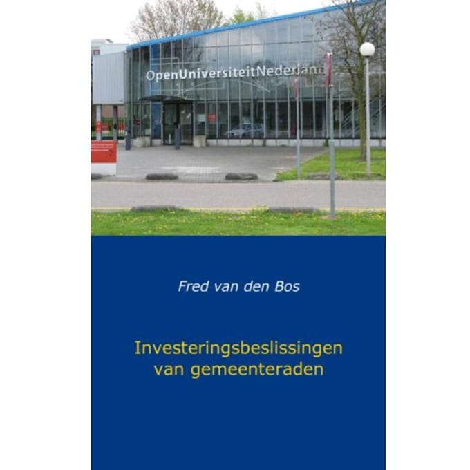 Investeringsbeslissingen Van Gemeenteraden - Fred van den Bos