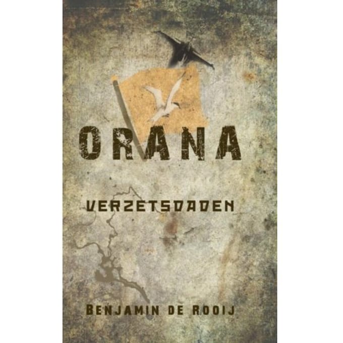 Orana / Verzetsdaden - Benjamin de Rooij